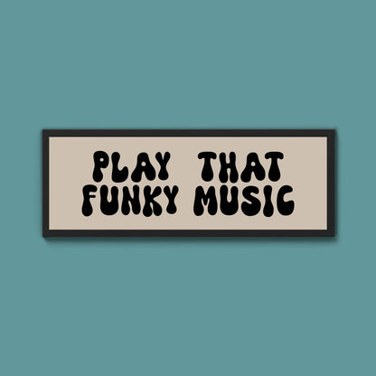 Play That Funky Music Framed Print (New Style) - Above The Door