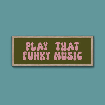 Play That Funky Music Framed Print (New Style) - Above The Door