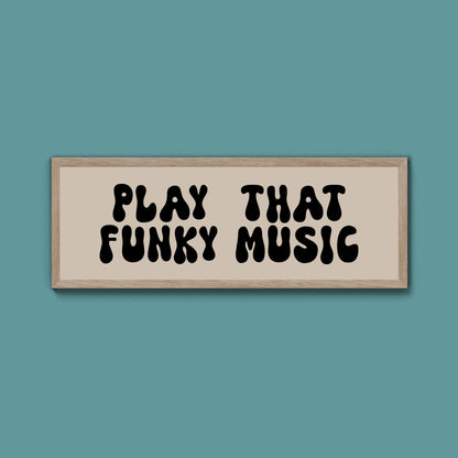 Play That Funky Music Framed Print (New Style) - Above The Door