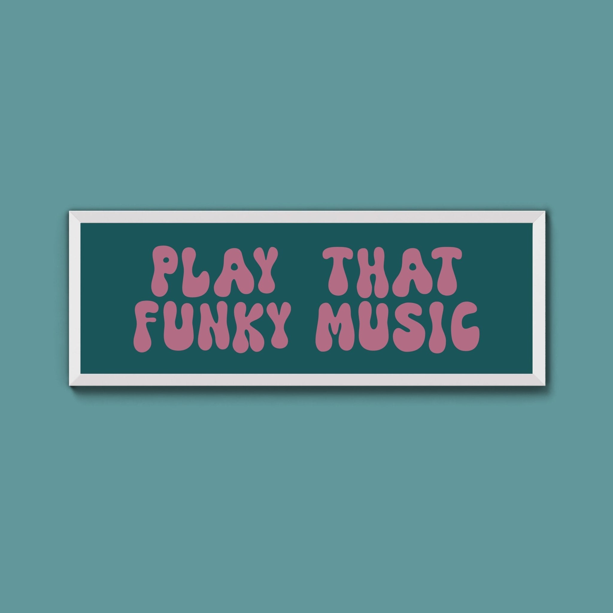 Play That Funky Music Framed Print (New Style) - Above The Door