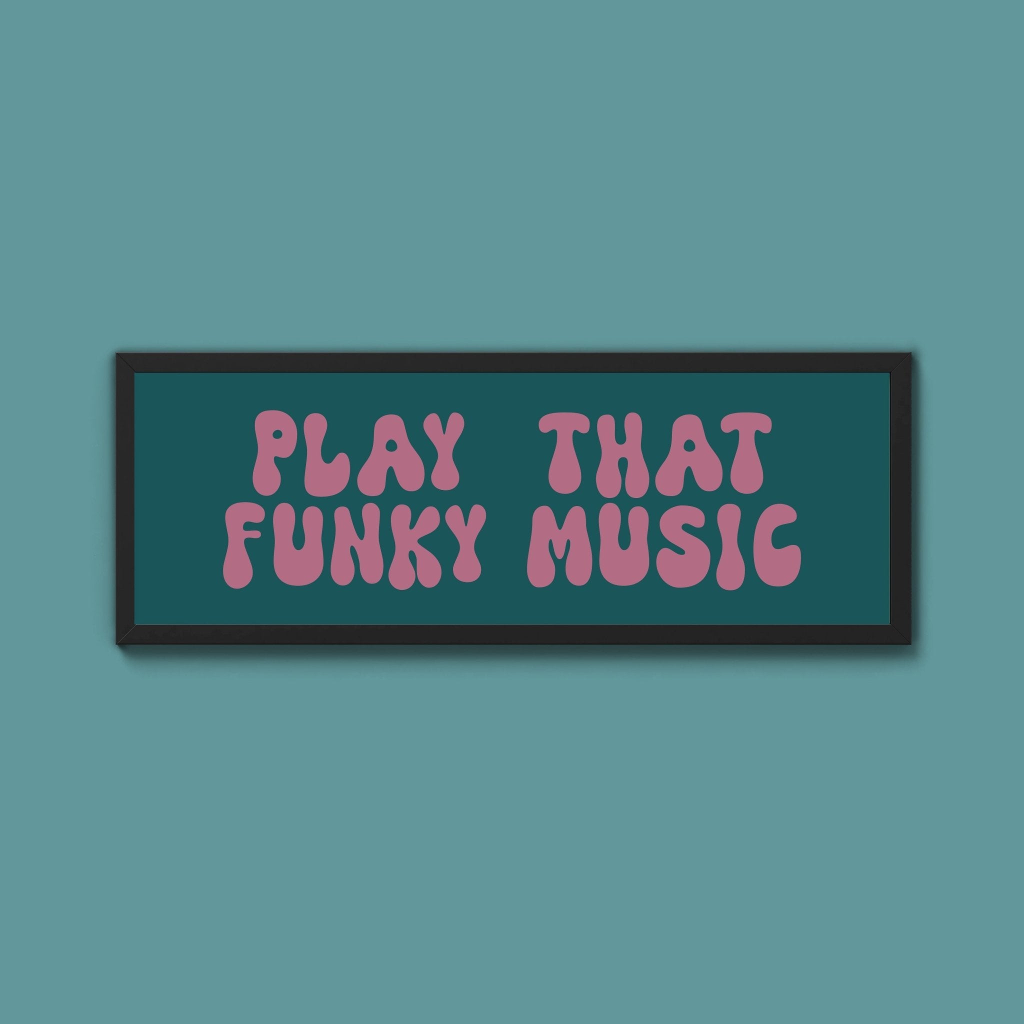 Play That Funky Music Framed Print (New Style) - Above The Door