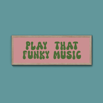 Play That Funky Music Framed Print (New Style) - Above The Door