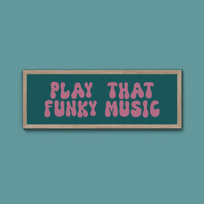 Play That Funky Music Framed Print (New Style) - Above The Door