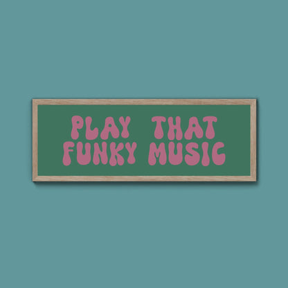 Play That Funky Music Framed Print (New Style) - Above The Door