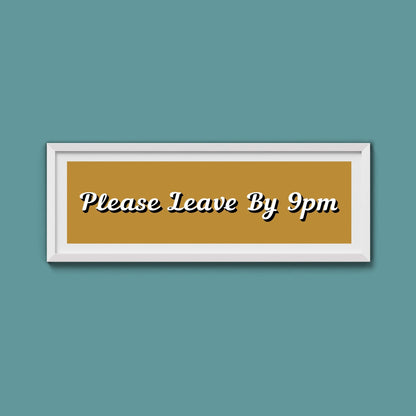 Please Leave By 9pm Framed Print - Above The Door