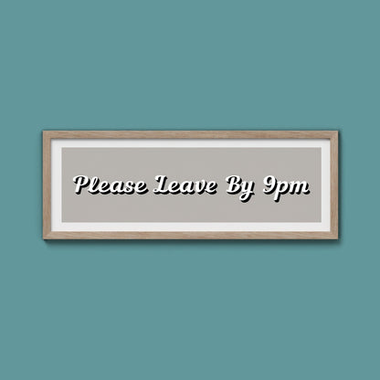Please Leave By 9pm Framed Print - Above The Door