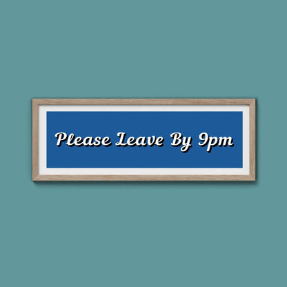 Please Leave By 9pm Framed Print - Above The Door
