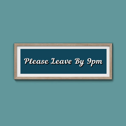 Please Leave By 9pm Framed Print - Above The Door