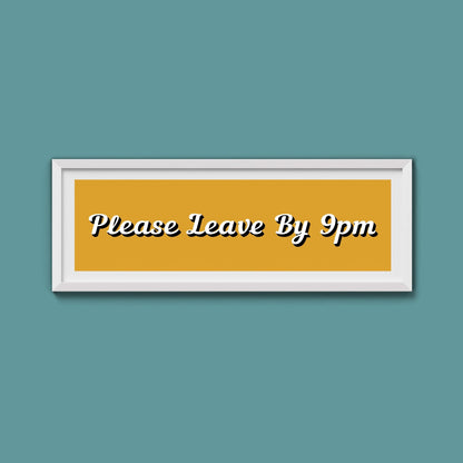 Please Leave By 9pm Framed Print - Above The Door