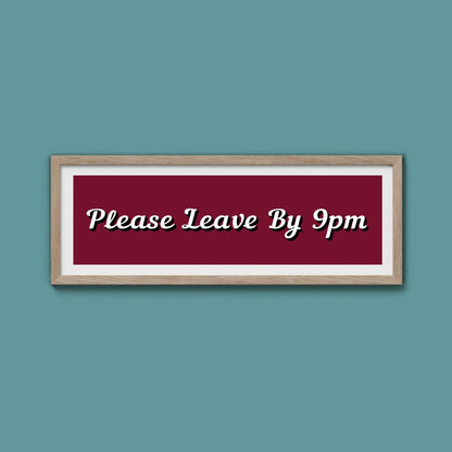 Please Leave By 9pm Framed Print - Above The Door