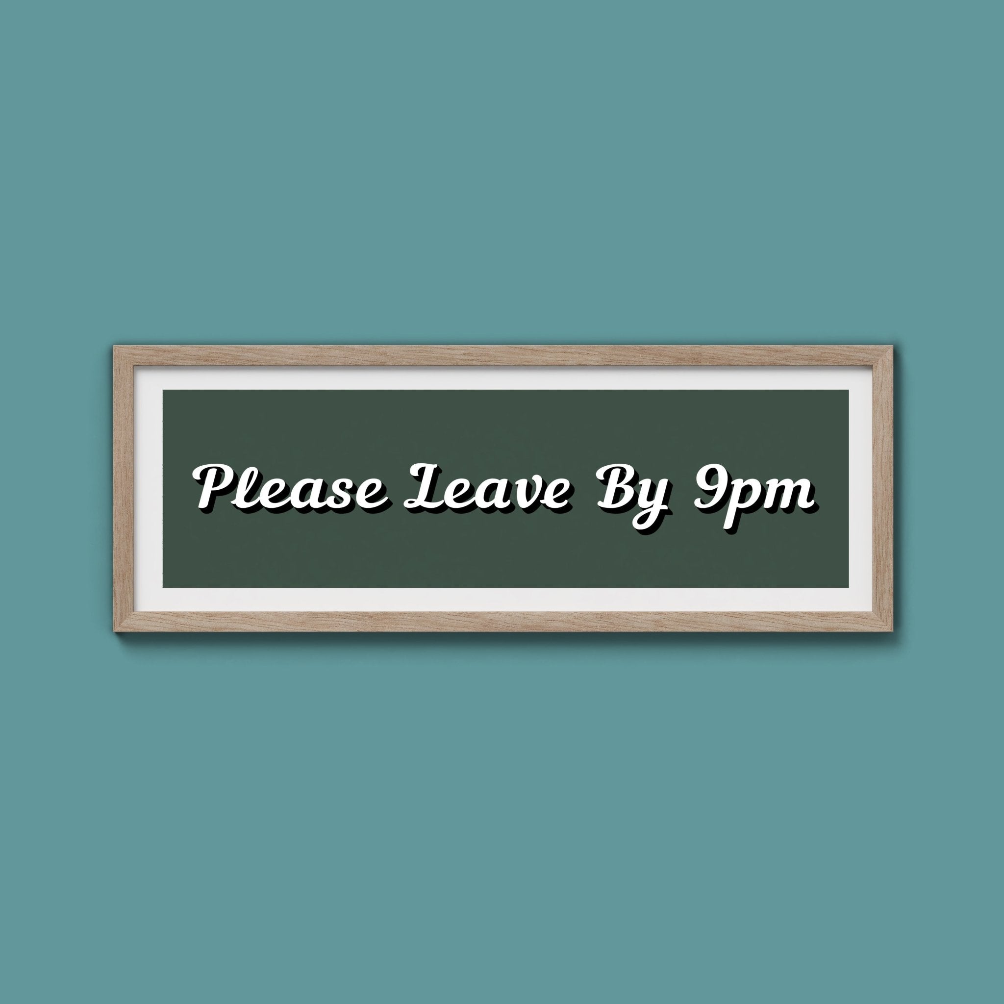 Please Leave By 9pm Framed Print - Above The Door