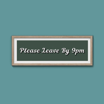 Please Leave By 9pm Framed Print - Above The Door