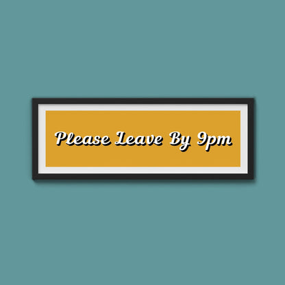 Please Leave By 9pm Framed Print - Above The Door
