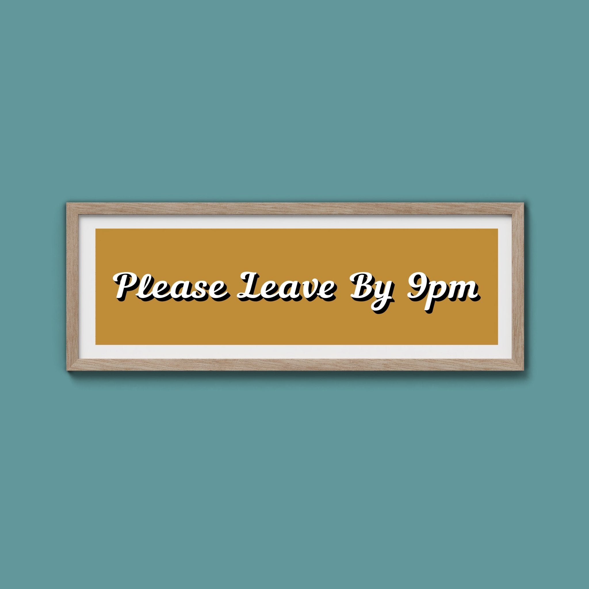 Please Leave By 9pm Framed Print - Above The Door