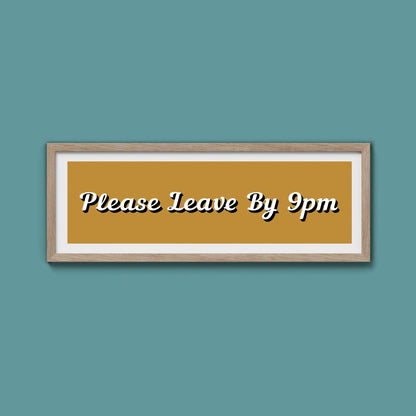 Please Leave By 9pm Framed Print - Above The Door