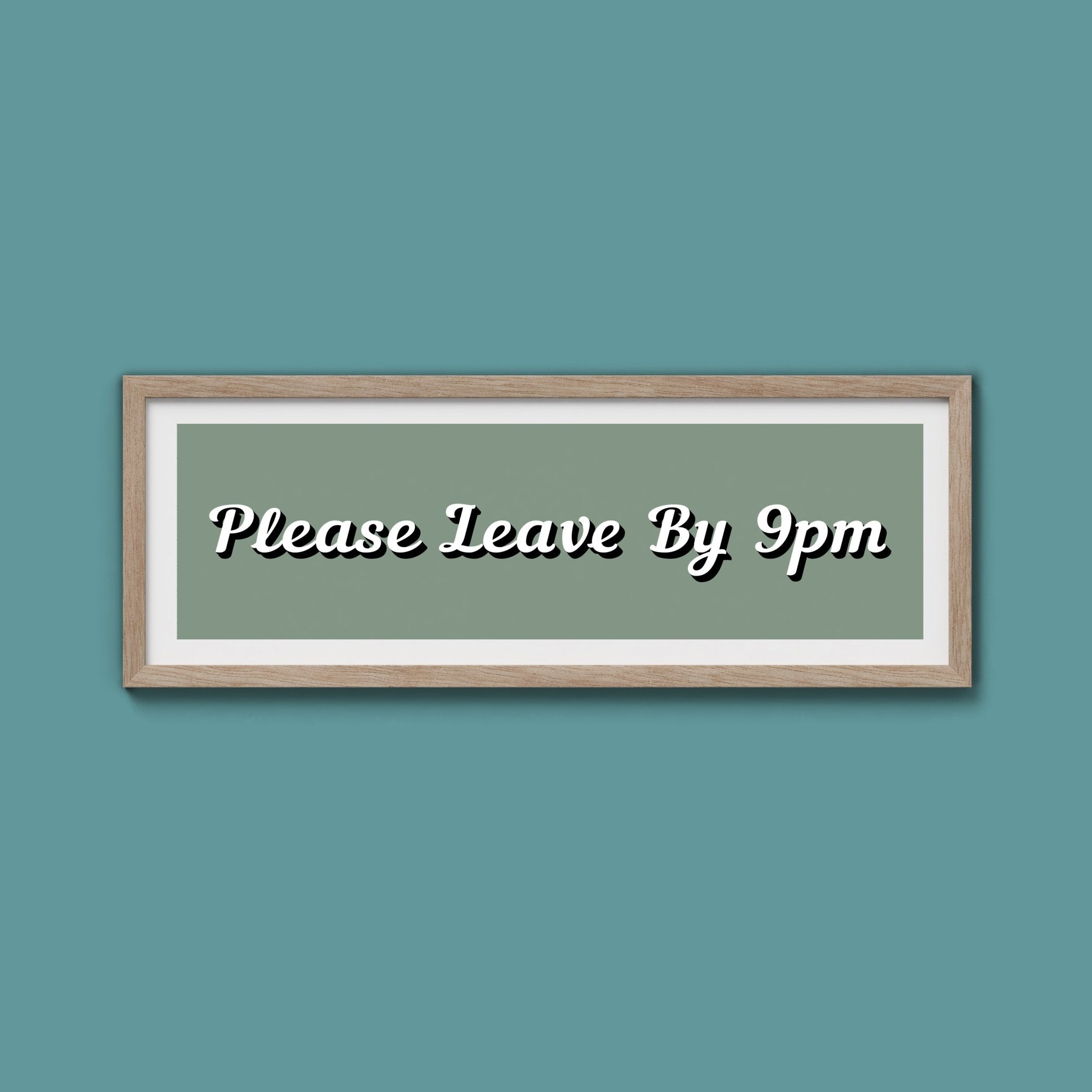 Please Leave By 9pm Framed Print - Above The Door