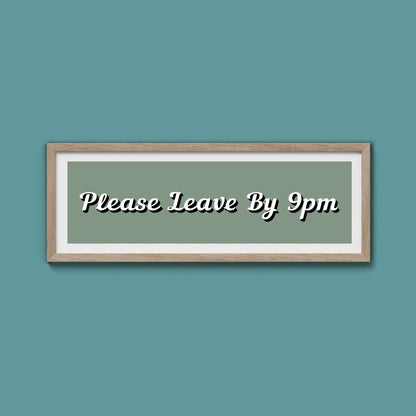 Please Leave By 9pm Framed Print - Above The Door