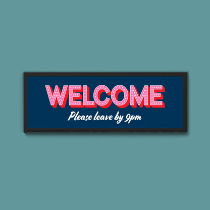 Please Leave By 9pm Framed Print (New Style) - Above The Door