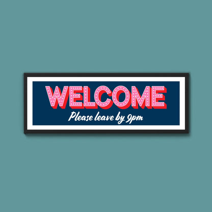 Please Leave By 9pm Framed Print (New Style) - Above The Door
