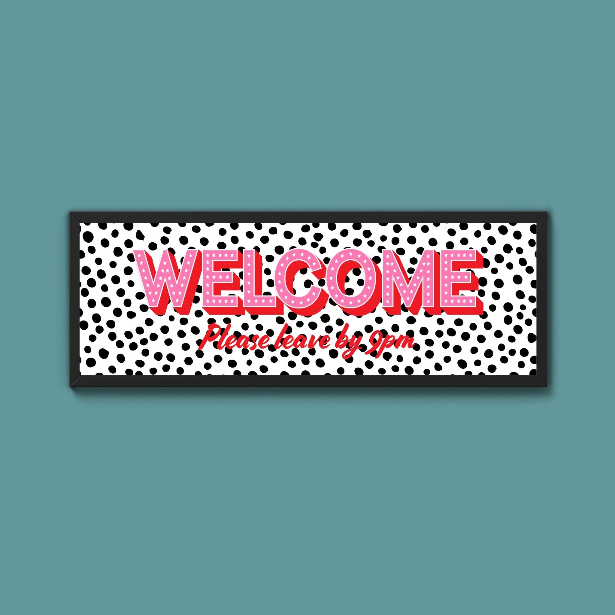 Please Leave By 9pm Framed Print (New Style) - Above The Door