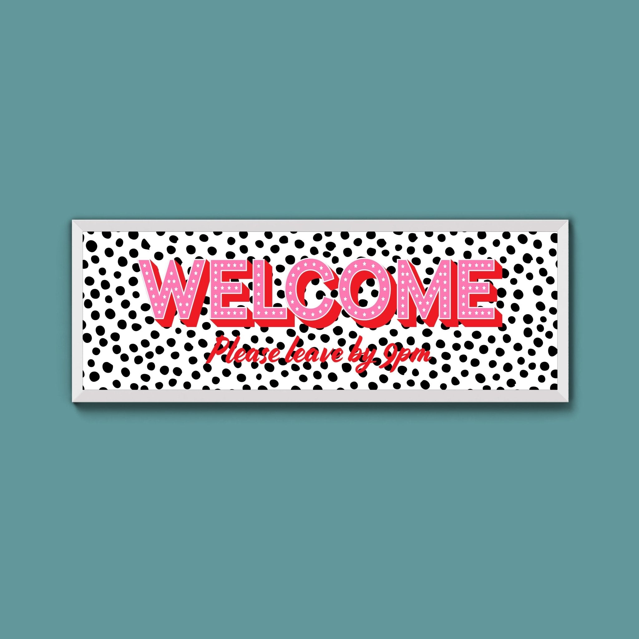 Please Leave By 9pm Framed Print (New Style) - Above The Door