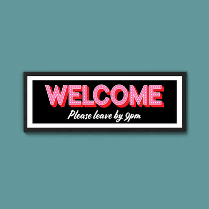 Please Leave By 9pm Framed Print (New Style) - Above The Door