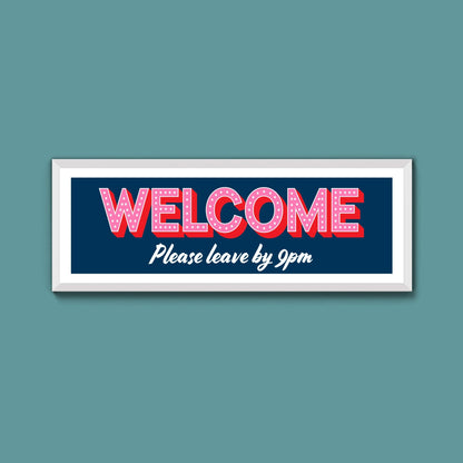 Please Leave By 9pm Framed Print (New Style) - Above The Door