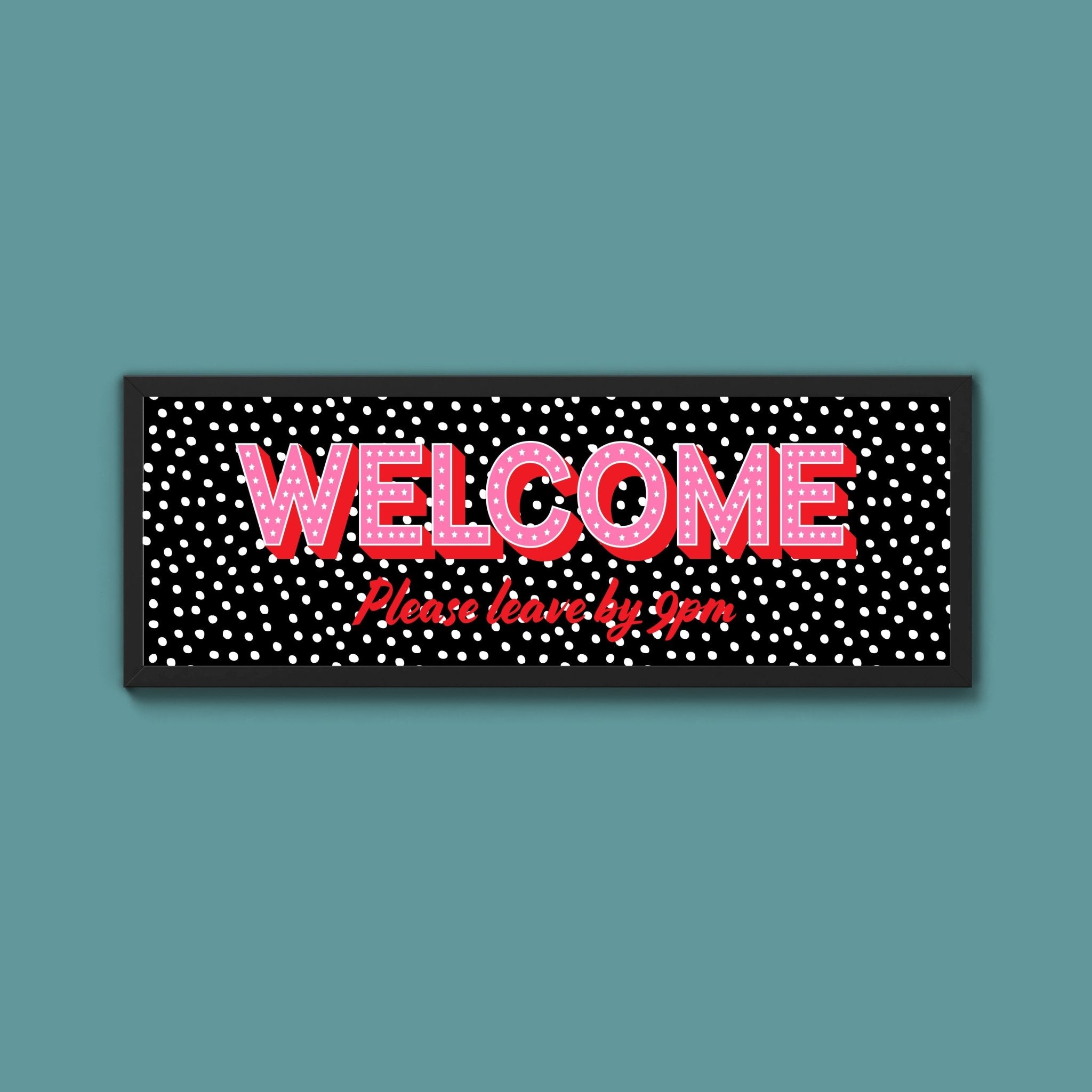 Please Leave By 9pm Framed Print (New Style) - Above The Door