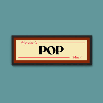 Pop Is My Vibe Framed Print - Above The Door