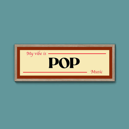 Pop Is My Vibe Framed Print - Above The Door