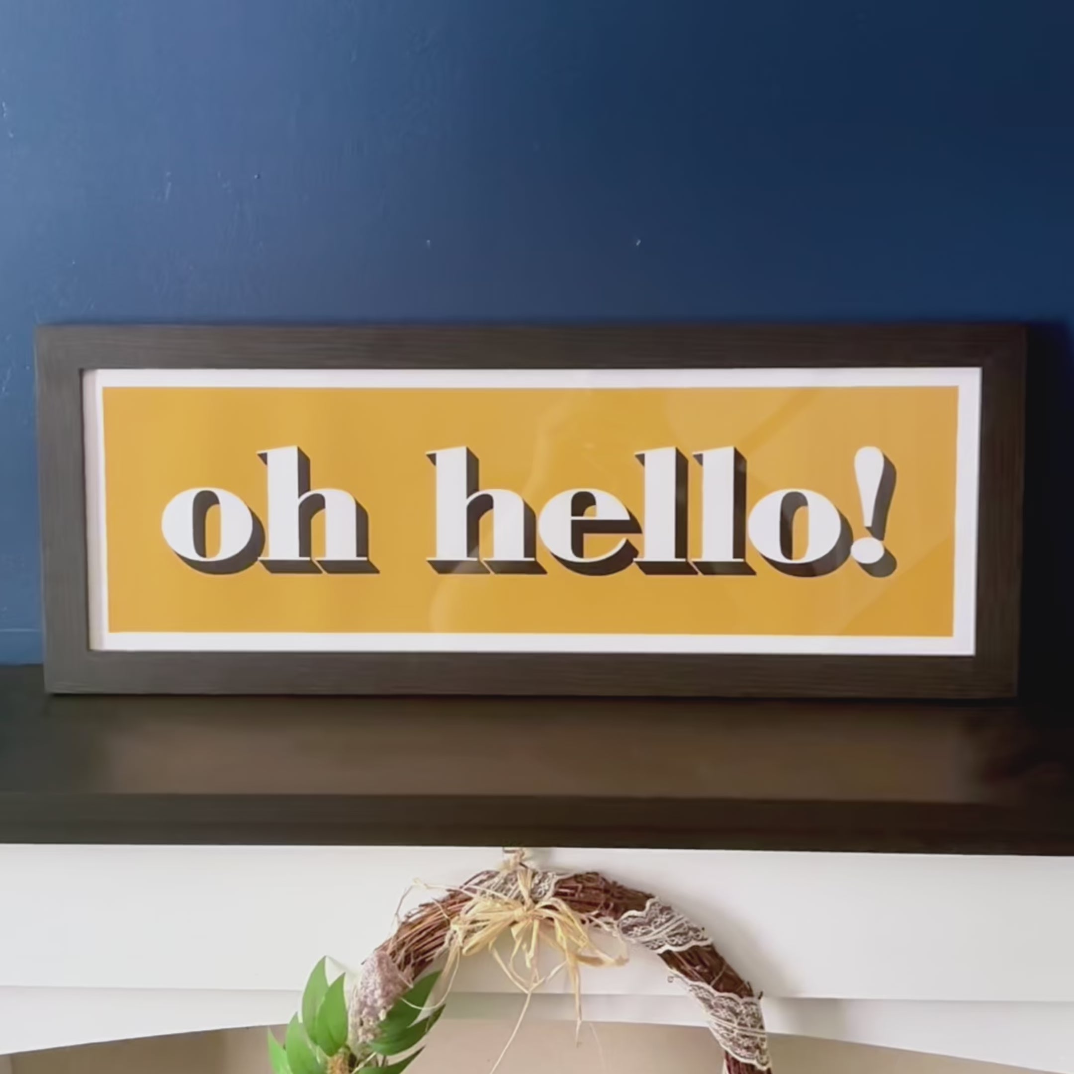 Load video: Oh Hello Framed Print