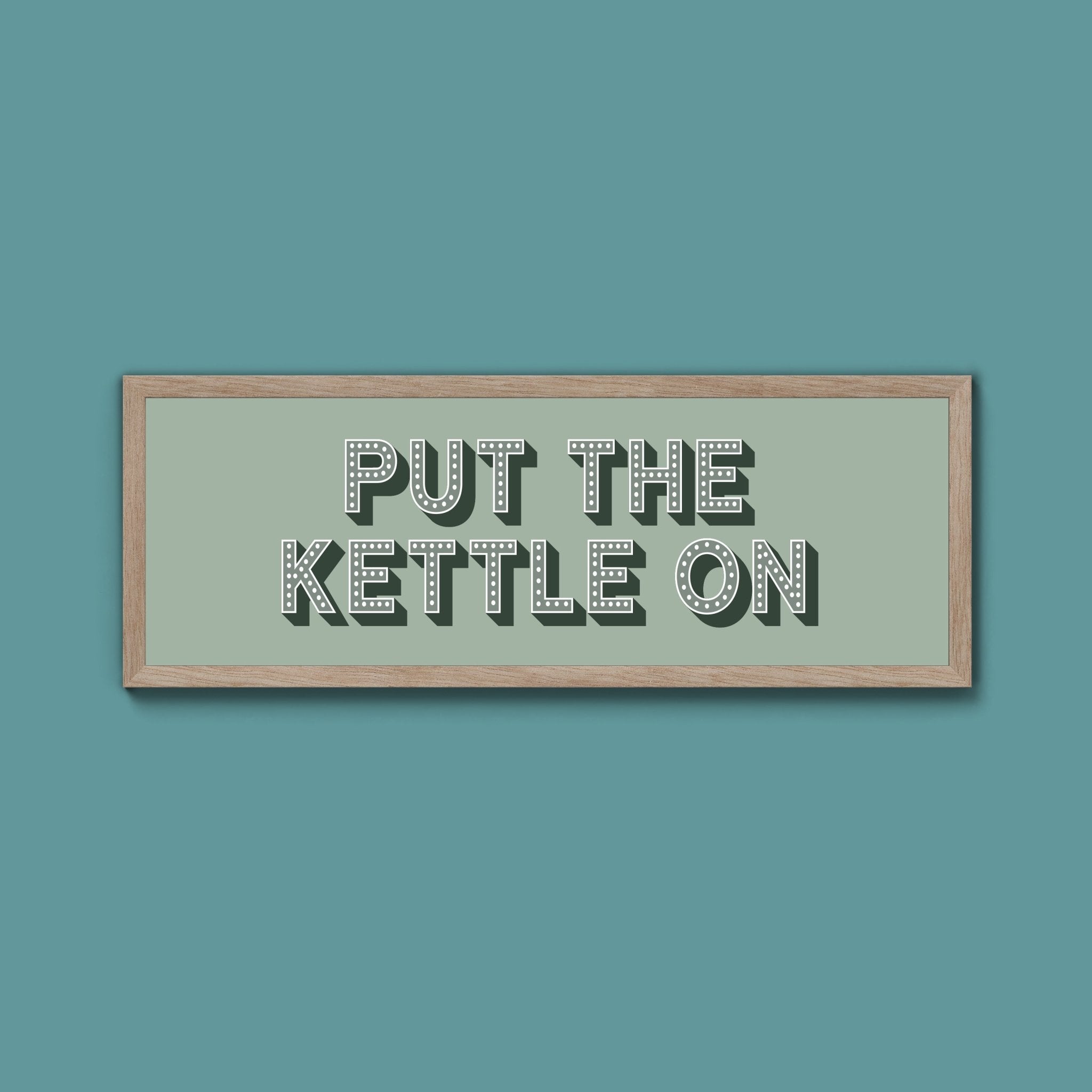 Put the Kettle On Framed Print (New Style) - Above The Door