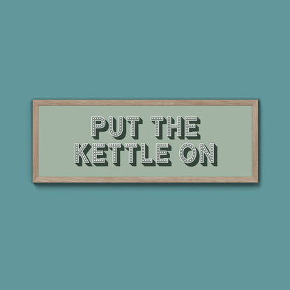 Put the Kettle On Framed Print (New Style) - Above The Door