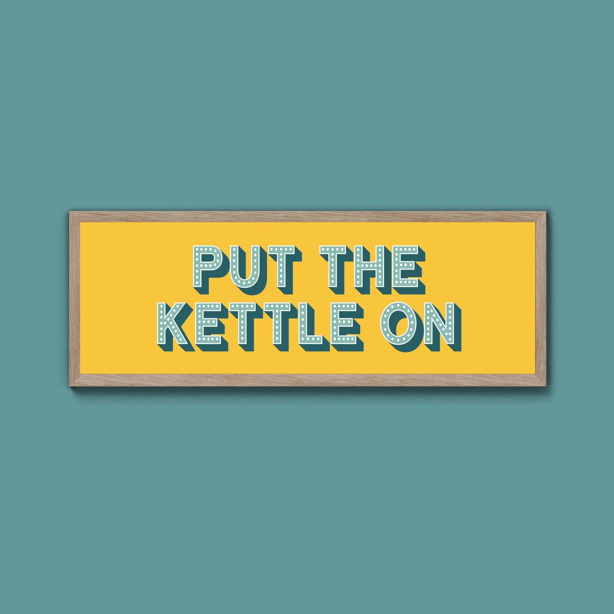 Put the Kettle On Framed Print (New Style) - Above The Door