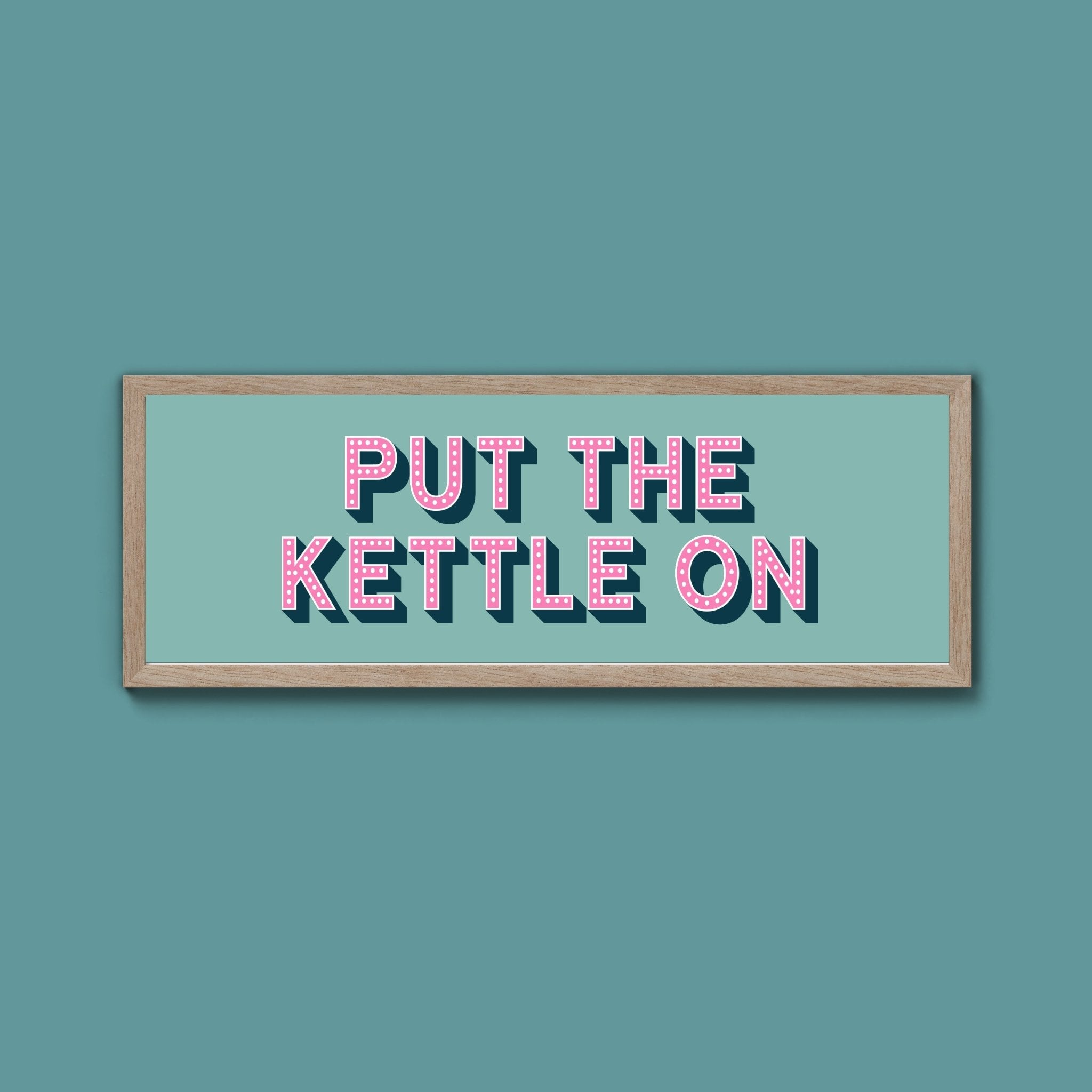 Put the Kettle On Framed Print (New Style) - Above The Door