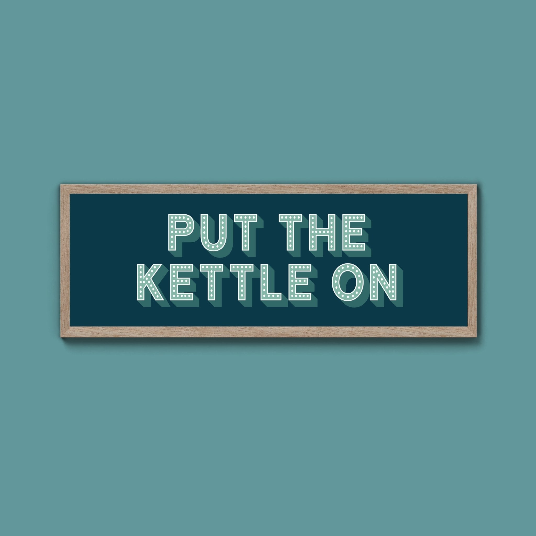 Put the Kettle On Framed Print (New Style) - Above The Door