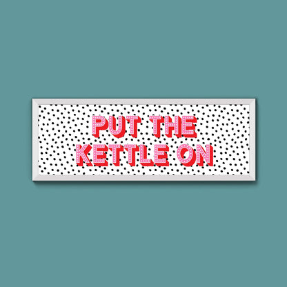 Put the Kettle On (New Style) - Above The Door