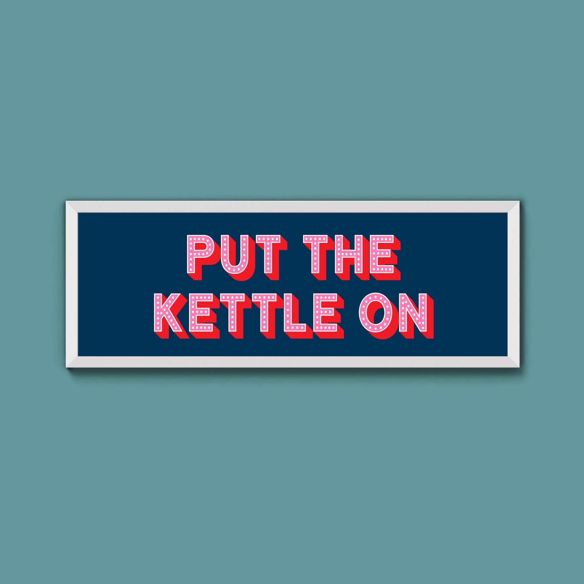 Put the Kettle On (New Style) - Above The Door
