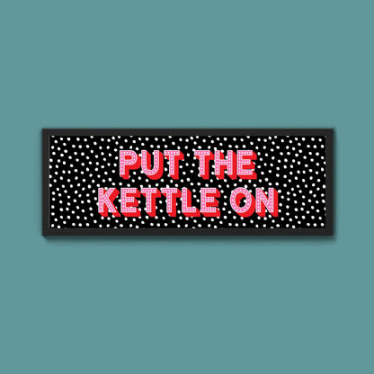 Put the Kettle On (New Style) - Above The Door