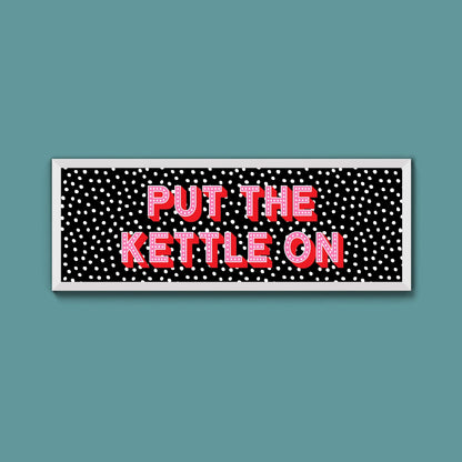 Put the Kettle On (New Style) - Above The Door