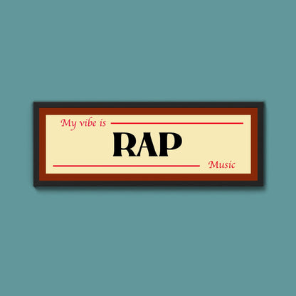 Rap Is My Vibe Framed Print - Above The Door