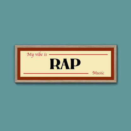 Rap Is My Vibe Framed Print - Above The Door