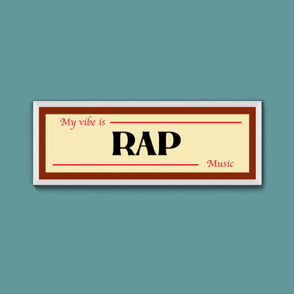 Rap Is My Vibe Framed Print - Above The Door