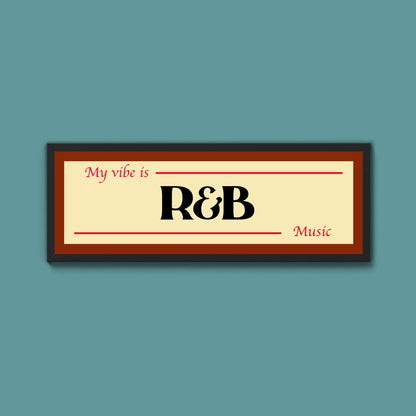 R&B Is My Vibe Framed Print - Above The Door