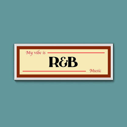 R&B Is My Vibe Framed Print - Above The Door