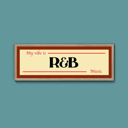 R&B Is My Vibe Framed Print - Above The Door