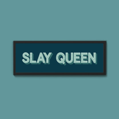 Slay Queen Framed Print (New Style) - Above The Door