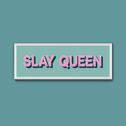 Slay Queen Framed Print (New Style) - Above The Door