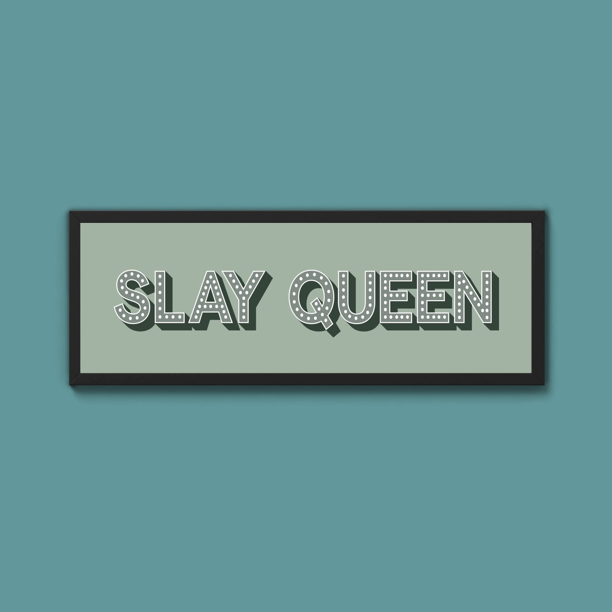 Slay Queen Framed Print (New Style) - Above The Door