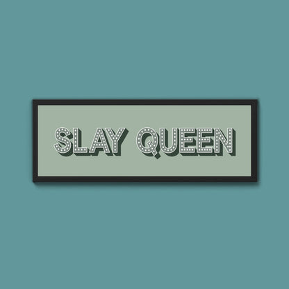 Slay Queen Framed Print (New Style) - Above The Door